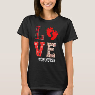 OB Nurse Valentines Day Delivery Labor T-Shirt