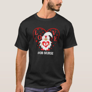 OB Valentines Day Nurse Gnome Family Group Nursing T-Shirt