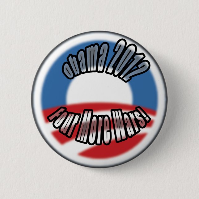 Obama2012 Four More Wars 6 Cm Round Badge (Front)