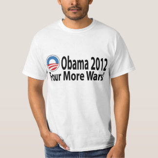 Obama2012 Four More Wars T-Shirt