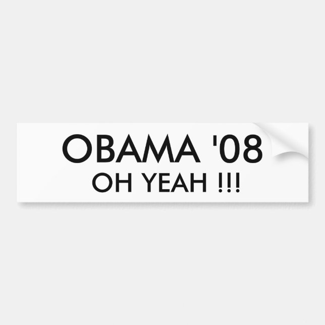OBAMA '08,  OH YEAH !!! - Customised Bumper Sticker (Front)