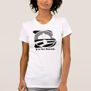 Obama 2008 - B is for Barack Ladies T-Shirt