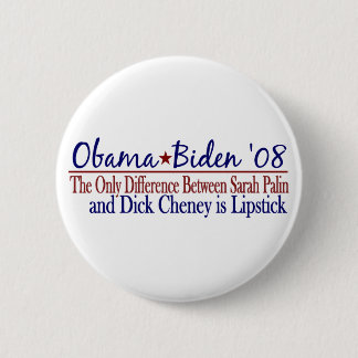 Obama 2008 (Sarah Palin Dick Cheney) 6 Cm Round Badge