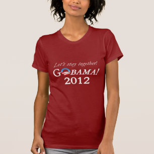 Obama 2012 campaign - Let's stay together! T-Shirt