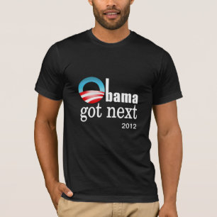 Obama 2012 campaign - Obama got next T-Shirt