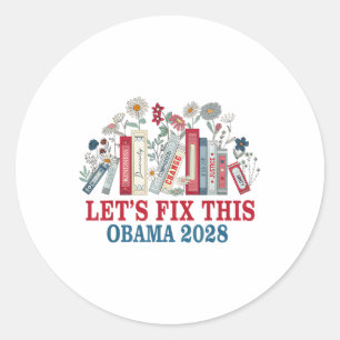 Obama 2028 Lets Fix This Floral Book Obama Preside Classic Round Sticker