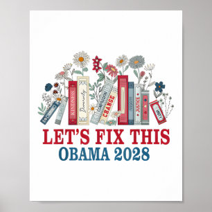 Obama 2028 Lets Fix This Floral Book Obama Preside Poster