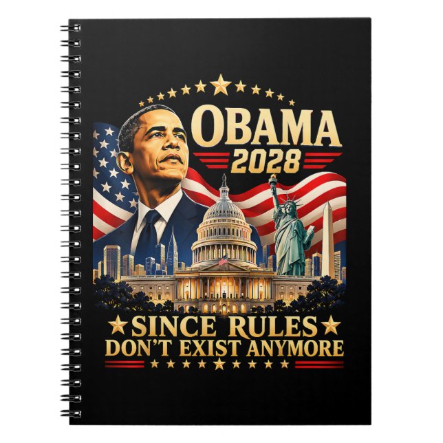 Obama 2028 Since Rules Don't Exist Anymore Notebook (Front)