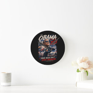 Obama 2028 Since Rules Don't Exist Anymore Round Clock