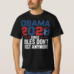 Obama 2028 Since Rules Don't Exist Anymore T-Shirt