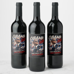 Obama 2028 Since Rules Don't Exist Anymore Wine Label
