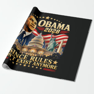 Obama 2028 Since Rules Don't Exist Anymore Wrapping Paper