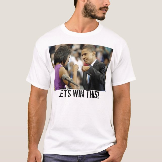 OBAMA and MICHELLE- LET'S WIN THIS! T-Shirt (Front)