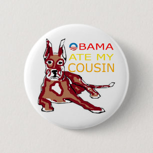 OBAMA ATE MY COUSIN.png 6 Cm Round Badge