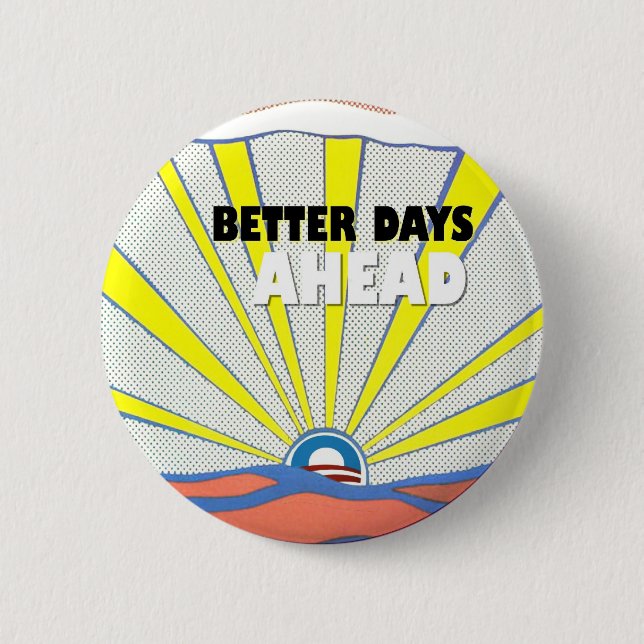Obama: Better Days Ahead 6 Cm Round Badge (Front)