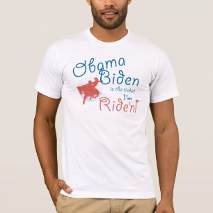 Obama Biden Ticket I'm Ride'n T-shirt