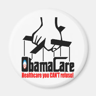 Obama Care: Healthcare you Can't Refuse! Magnet