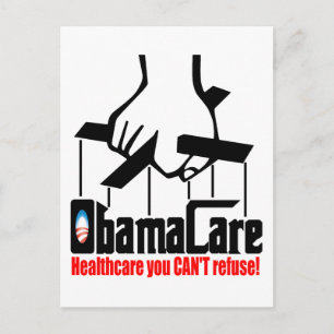 Obama Care: Healthcare you Can't Refuse! Postcard