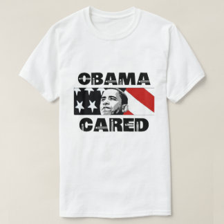 Obama Cared T-Shirt