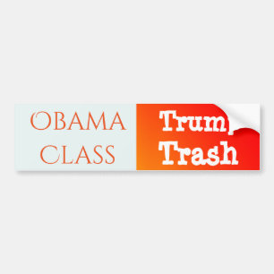 "Obama Class, Trump Trash" Bumper Sticker