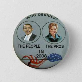 Obama/Clinton Who Decides? Button