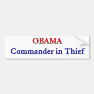 Obama - Commander in Thief Bumpersticker Bumper Sticker