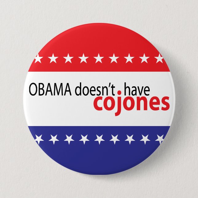 Obama doesn't have Cojones 7.5 Cm Round Badge (Front)