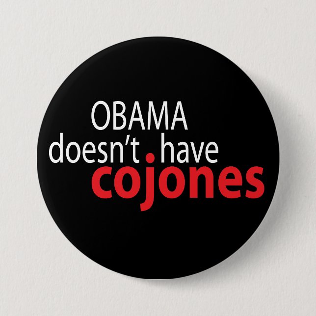 Obama doesn't have Cojones 7.5 Cm Round Badge (Front)