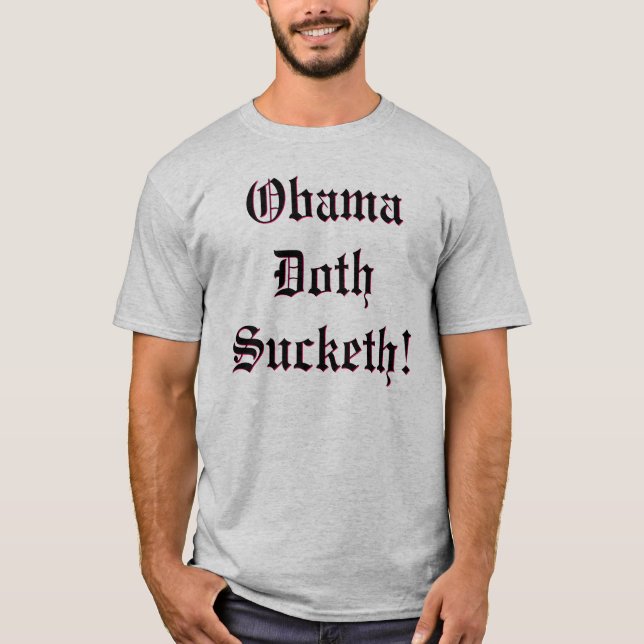 Obama Doth Sucketh! T-Shirt (Front)