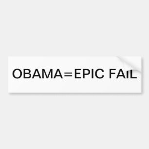 Obama= EPIC FAIL Bumper Sticker