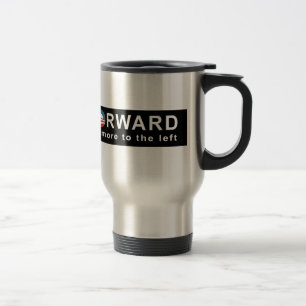 Obama: Forward but more to the Left Bumper Sticker Travel Mug