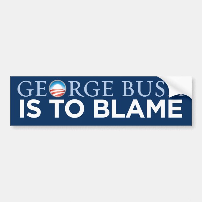 Obama - George Bush Is To Blame Bumper Sticker (Front)