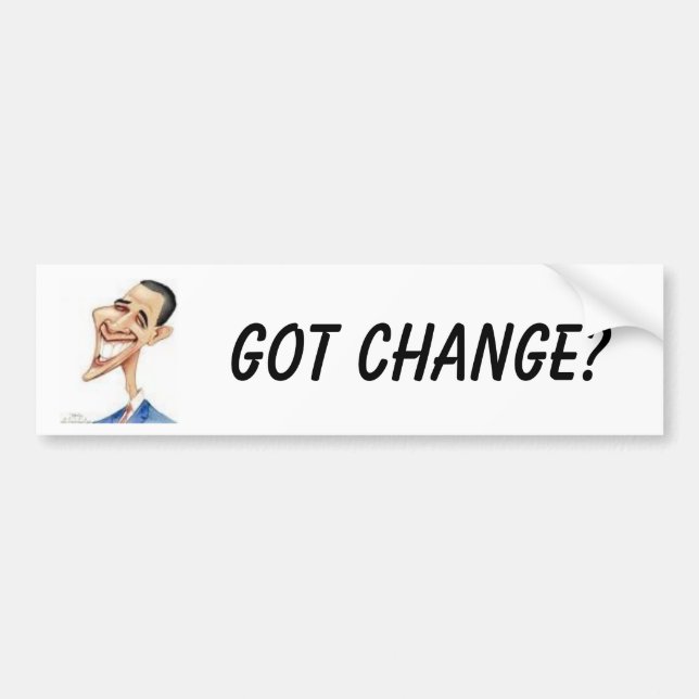Obama, GOT CHANGE? Bumper Sticker (Front)