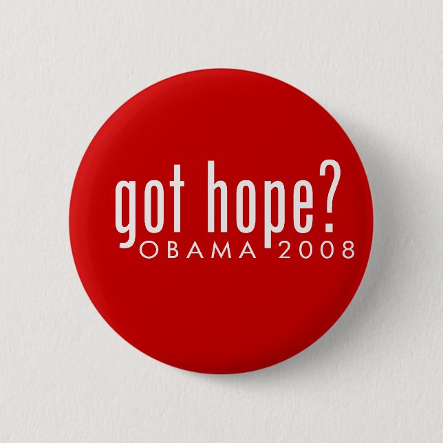 Obama Got Hope? 6 Cm Round Badge (Front)