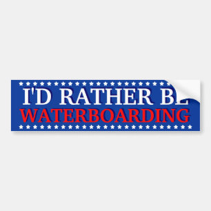 OBAMA I'D RATHER BE WATERBOARDING BUMPER STICKER