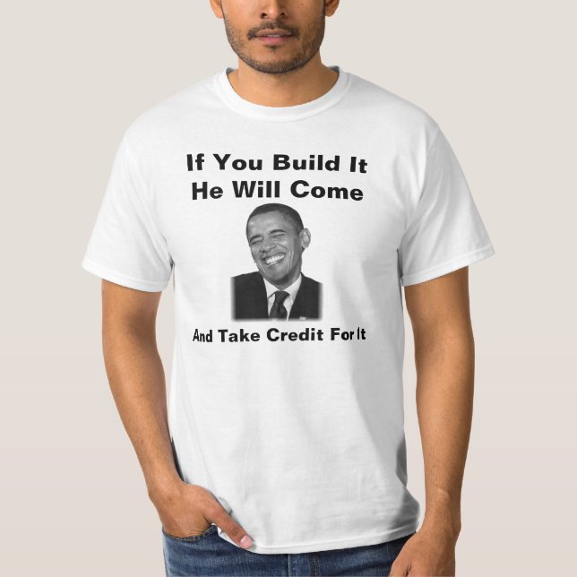 Obama If You Build It Shirt-You Didn't Build That T-Shirt (Front)
