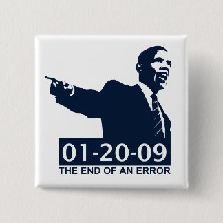 Obama Inauguration End of an Error 15 Cm Square Badge