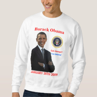 Obama Inauguration - Got Change? Sweatshirt