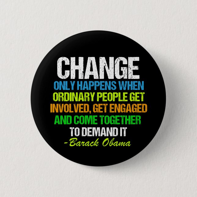 Obama Inspirational Speech Quote Change Political 6 Cm Round Badge (Front)