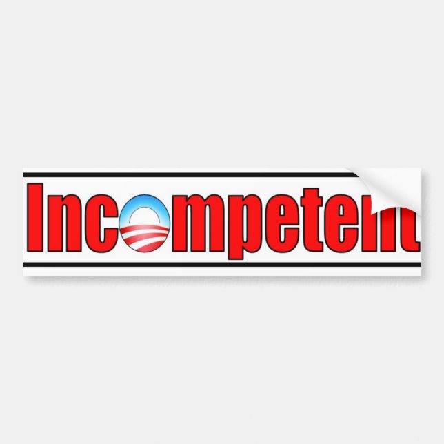 Obama is Incompetent Bumper Sticker (Front)