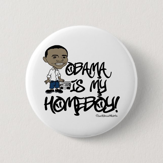 Obama is my Homeboy! 6 Cm Round Badge (Front)