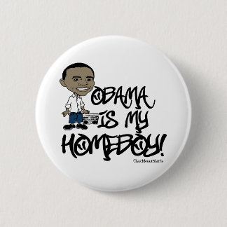 Obama is my Homeboy! 6 Cm Round Badge
