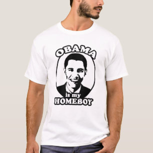 OBAMA IS MY HOMEBOY T-SHIRT