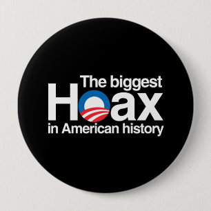 OBAMA IS THE BIGGEST HOAX IN HISTORY 10 CM ROUND BADGE