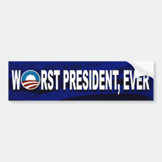 Obama Is The Worst President, Ever (Bumpersticker) Bumper Sticker
