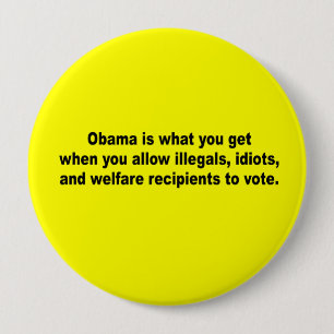 Obama is what you get when 10 cm round badge
