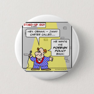 obama jimmy carter called foreign policy back 6 cm round badge