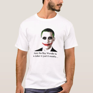 obama joker, From the Boy Wonder tothe Joker in... T-Shirt