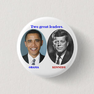 OBAMA KENNEDY Two great leaders. 3 Cm Round Badge