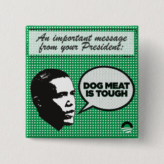 Obama Leadership Series - Dog Meat Is Tough button